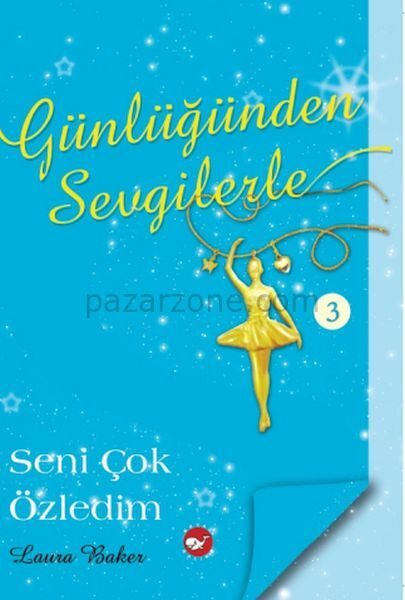 Günlüğünden Sevgilerle 3 - Seni Çok Özledim
