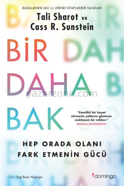 Bir Daha Bak: Hep Orada Olanı Fark Etmenin Gücü