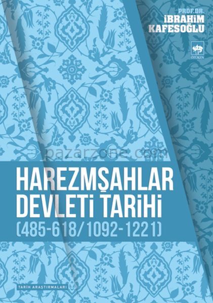 Harezmşahlar Devleti Tarihi (485-618 / 1092-1221)