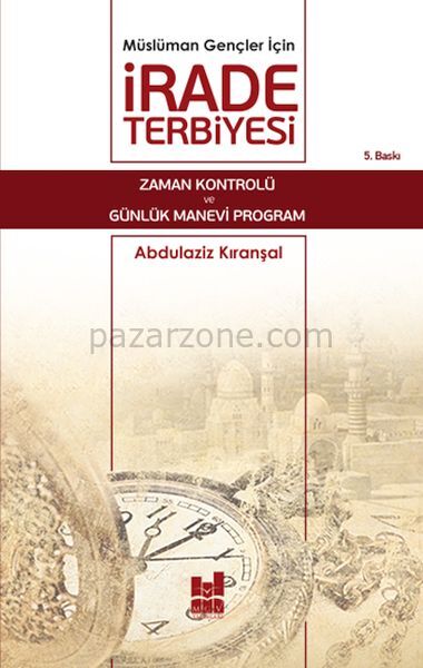 Müslüman Gençler İçin İrade Terbiyesi