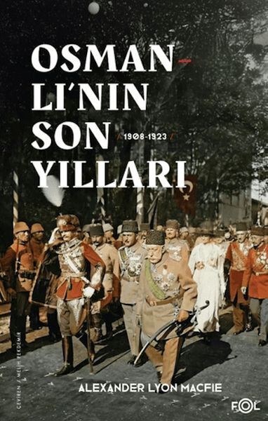 Osmanlı’nın Son Yılları 1908 -1923