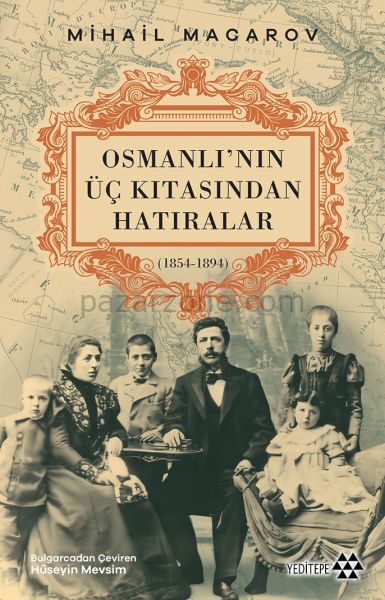 Osmanlı’nın Üç Kıtasından Hatıralar