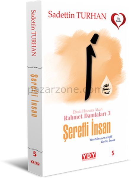 Ebedi Huzura Akan Rahmet Damlaları 3 Şerefli İnsan