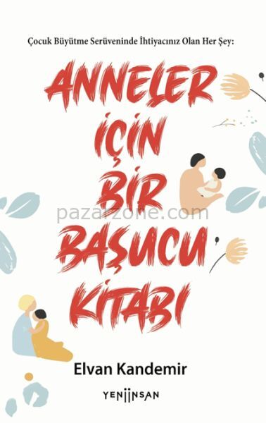 Anneler İçin Bir Başucu Kitabı