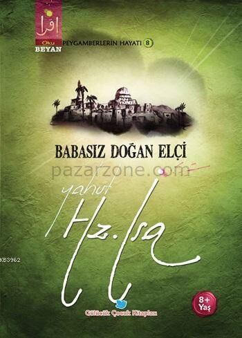 Babasız Doğan Elçi Yahut Hz. İsa