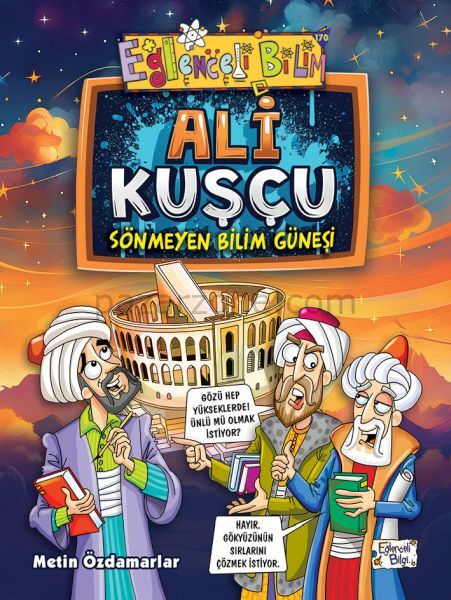 Ali Kuşçu - Sönmeyen Bilim Güneşi