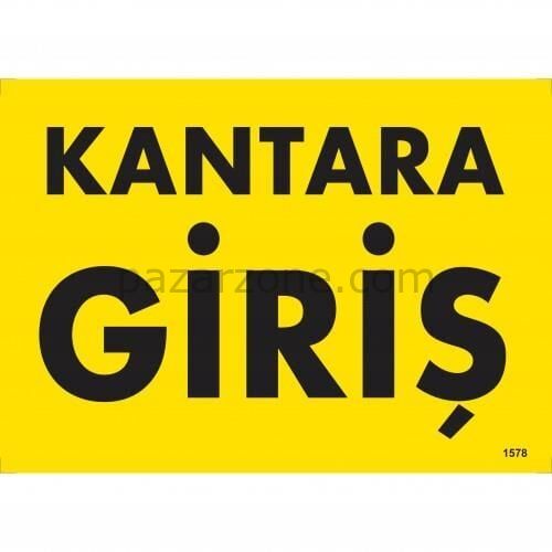 Kantara Giriş Uyarı Levhası 25x35 KOD:1578