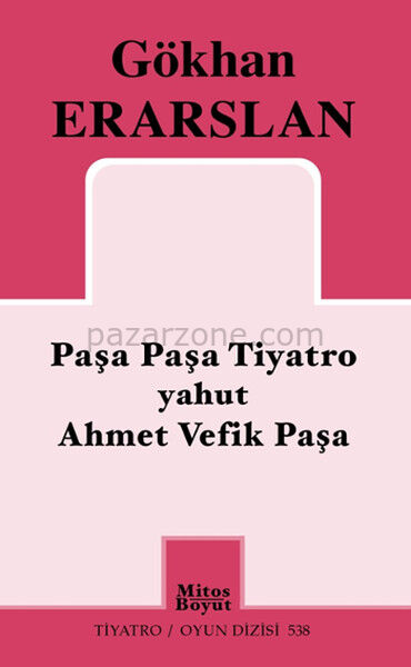 Paşa Paşa Tiyatro yahut Ahmet Vefik Paşa