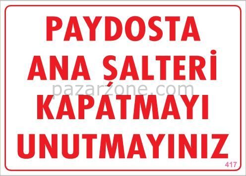 Şalteri Kapat Uyarı Levhası 25x35 KOD:417