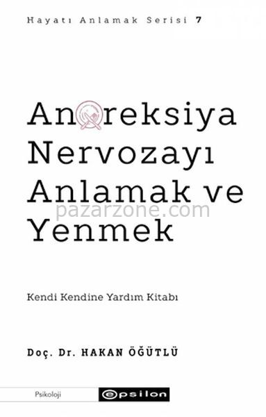 Anoreksiya Nervozayı Anlamak ve Yenmek