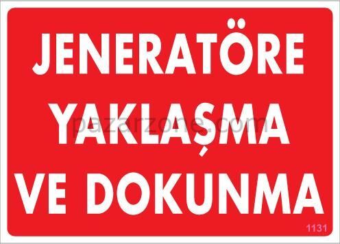 Jeneratöre Yaklaşma Uyarı Levhası 25x35 KOD:1131