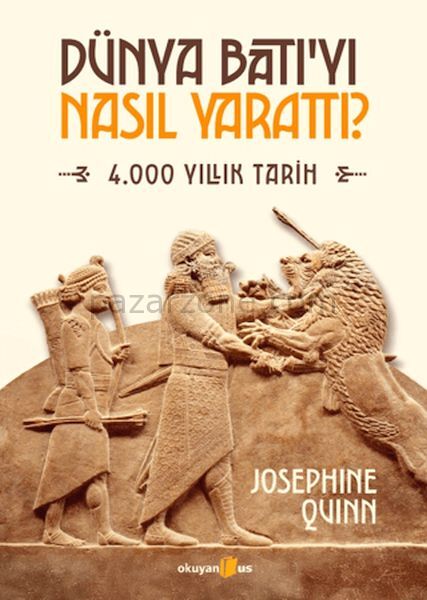 Dünya Batıyı Nasıl Yarattı?
