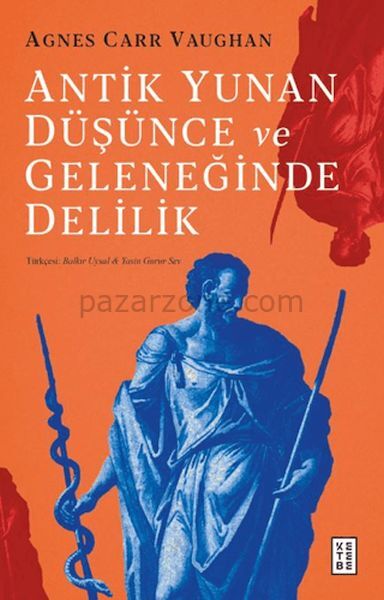 Antik Yunan Düşünce ve Geleneğinde Delilik