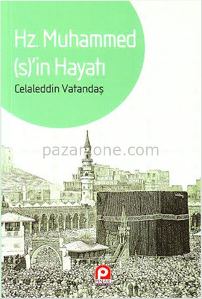 Hz. Muhammed’in Hayatı